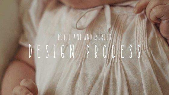 The Design Process - Petit Ami & Zubels    All Baby!